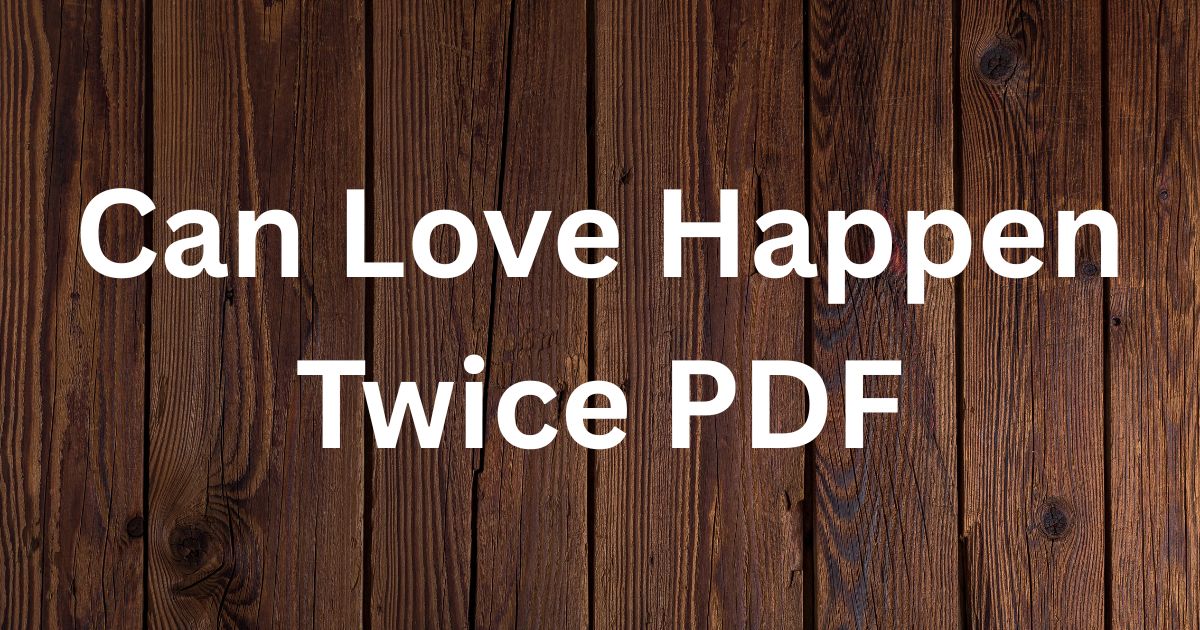 Can Love Happen Twice PDF