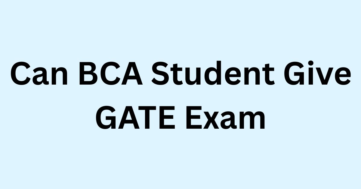 Can BCA Student Give GATE Exam