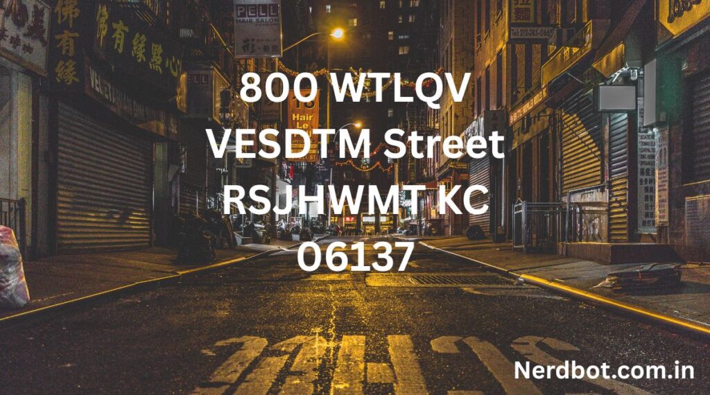 800 WTLQV VESDTM Street RSJHWMT KC 06137. Nerdbot.com.in
