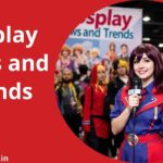Cosplay News and Trends