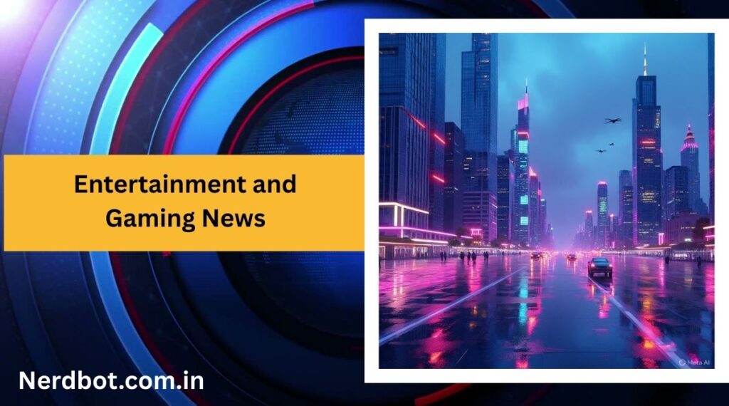 Entertainment and Gaming News
