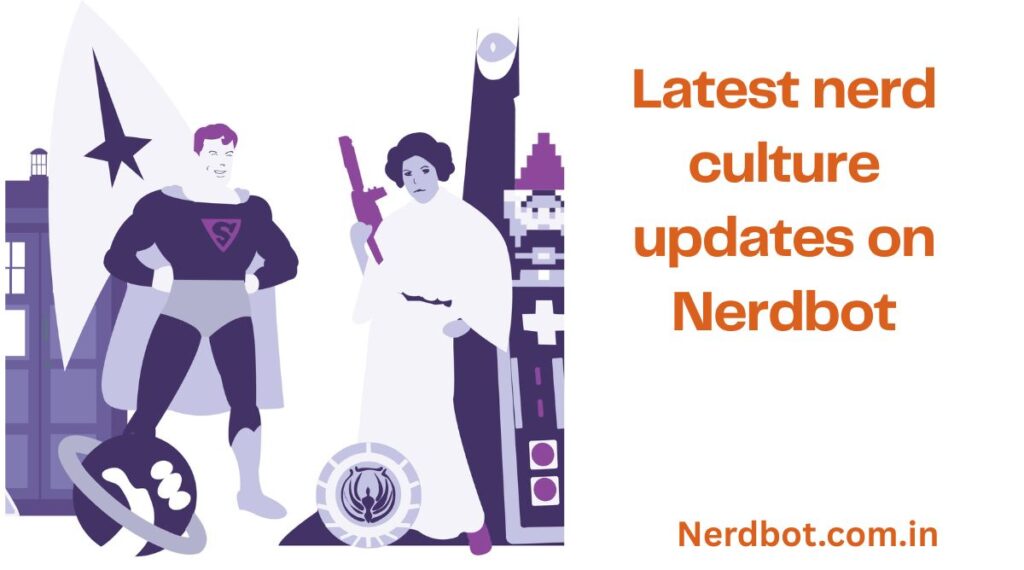Latest nerd culture updates on Nerdbot