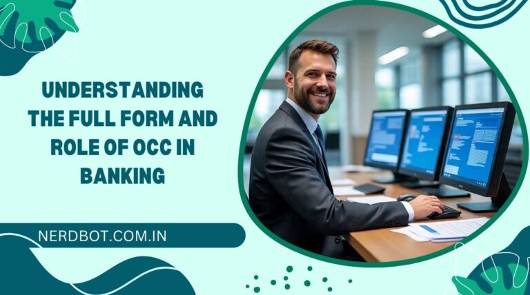 Understanding the Full Form and Role of OCC in Banking